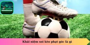 Khái niệm về soi kèo phạt góc là gì