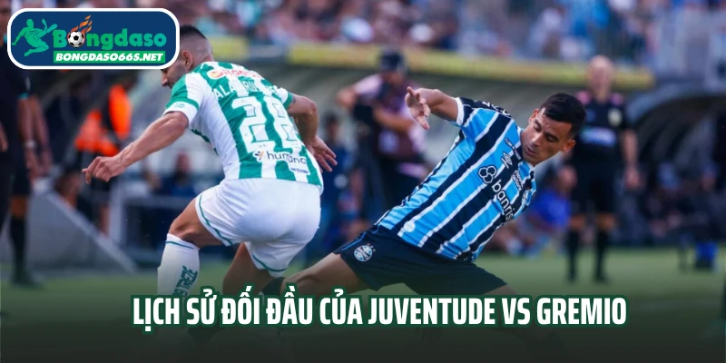 Lịch sử đối đầu giữa Juventude vs Gremio
