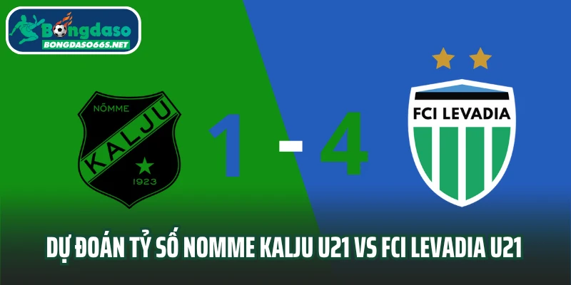 Dự đoán tỷ số Nomme Kalju U21 vs FCI Levadia U21