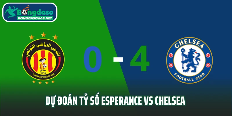 Dự đoán tỷ số Esperance vs Chelsea