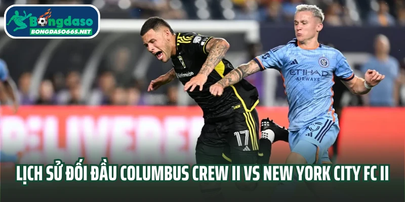 Lịch sử đối đầu Columbus Crew II vs New York City FC II