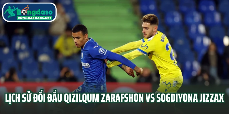 Lịch sử đối đầu Qizilqum Zarafshon vs Sogdiyona Jizzax