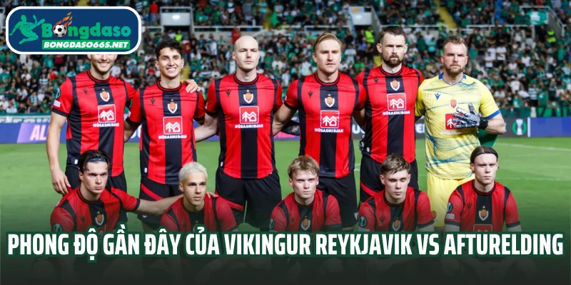 Phong độ gần đây của Vikingur Reykjavik vs Afturelding