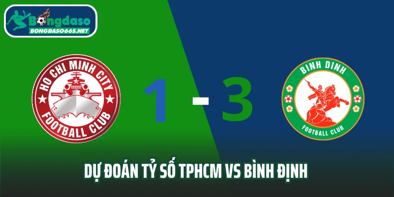Dự đoán tỷ số TPHCM vs Bình Định